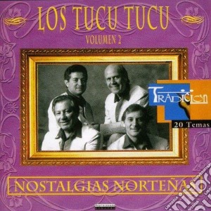 Tucu Tucu (Los) - Nostalgias Nortenas Vol.2 cd musicale di Tucu Tucu Los