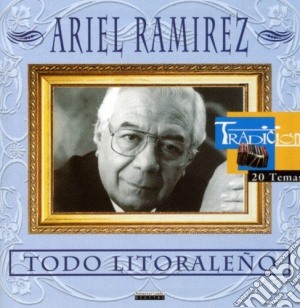 Ariel Ramirez - Todo Litoraleno cd musicale di Ariel Ramirez