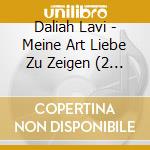 Daliah Lavi - Meine Art Liebe Zu Zeigen (2 Cd) cd musicale di Lavi, Daliah