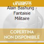 Alain Bashung - Fantaisie Militaire cd