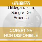 Hildegard - La Sangre De America cd