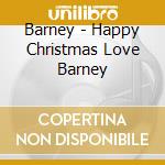 Barney - Happy Christmas Love Barney cd