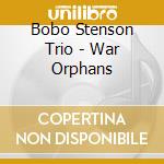 Bobo Stenson Trio - War Orphans cd musicale di Bobo Stenson