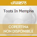 Toots In Memphis cd musicale di TOOTS
