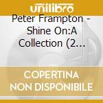 Peter Frampton - Shine On:A Collection (2 Cd) cd