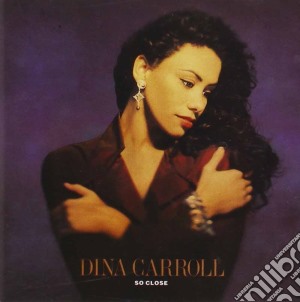 Dina Carroll - So Close cd musicale di CARROLL DINA
