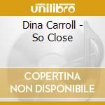 Dina Carroll - So Close cd