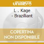 L . Kage - Brazilliant cd