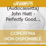 (Audiocassetta) John Hiatt - Perfectly Good Guitar cd