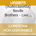 (Audiocassetta) Neville Brothers - Live On Planet Earth cd
