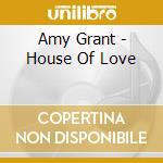 Amy Grant - House Of Love cd