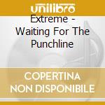 Extreme - Waiting For The Punchline cd musicale di EXTREME
