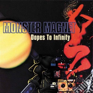 Monster Magnet - Dopes To Infinity cd musicale di Magnet Monster