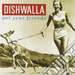 Dishwalla - Pet Your Friends cd