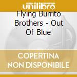 Flying Burrito Brothers - Out Of Blue cd