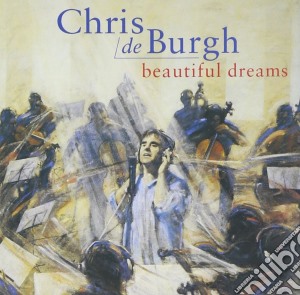 Chris De Burgh - Beautiful Dreams cd musicale di DE BURGH CHRIS