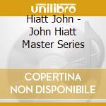Hiatt John - John Hiatt Master Series cd
