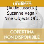 (Audiocassetta) Suzanne Vega - Nine Objects Of Desire cd