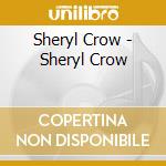 Sheryl Crow - Sheryl Crow cd