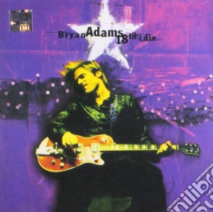 Bryan Adams - 18 Til I Die cd musicale di ADAMS BRYAN