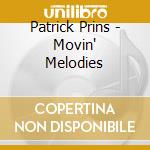 Patrick Prins - Movin' Melodies cd musicale di Patrick Prins