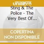 Sting & The Police - The Very Best Of Sting & The Police cd musicale di Sting & The Police