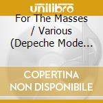 For The Masses / Various (Depeche Mode Tribute) cd