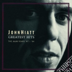 John Hiatt - Greatest Hits: The A&M Years 87-94 cd musicale di John Hiatt