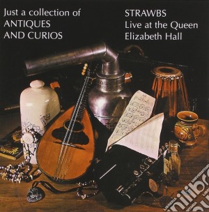Strawbs - Just A Collection Of Antiques And Curios cd musicale di STRAWBS