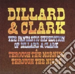 Dillard & Clark - The Fantastic Expedition Of / Through The Morning cd