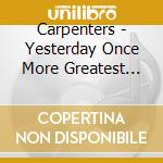 Carpenters - Yesterday Once More Greatest Hits 1969 1983 (2 Cd) cd musicale di Carpenters (The)