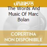 The Words And Music Of Marc Bolan cd