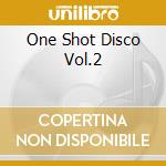 One Shot Disco Vol.2 cd