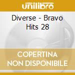 Diverse - Bravo Hits 28 cd musicale di Diverse