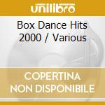 Box Dance Hits 2000 / Various cd musicale