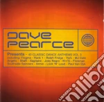 Dave Pearce Presents: 40 Classic Dance Anthems Vol.3 / Various (2 Cd) cd