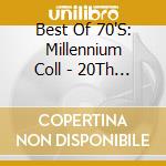 Best Of 70'S: Millennium Coll - 20Th Century cd