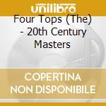 Four Tops (The) - 20th Century Masters cd