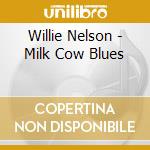 Willie Nelson - Milk Cow Blues