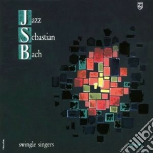 Swingle Singers - Jazz Sebastian Bach Vol. 1 cd musicale di Singers Swingle