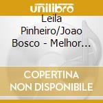Leila Pinheiro/Joao Bosco - Melhor De 2 (2 Cd)