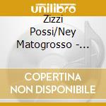 Zizzi Possi/Ney Matogrosso - Melhor De 2 (2 Cd) cd