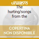 The hurting/songs from the cd