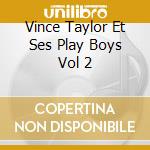 Vince Taylor Et Ses Play Boys Vol 2 cd