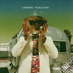 Longpigs - Mobile Home cd musicale di LONGPIGS