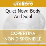 Quiet Now: Body And Soul cd musicale di Stan Getz