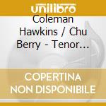 Coleman Hawkins / Chu Berry - Tenor Giants (Mod) cd musicale di HAWKINS C./BERRY C.