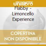 Flabby - Limoncello Experience cd musicale di FLABBY
