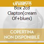 Box 2cd Clapton(cream Of+blues) cd