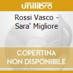 Rossi Vasco - Sara' Migliore cd